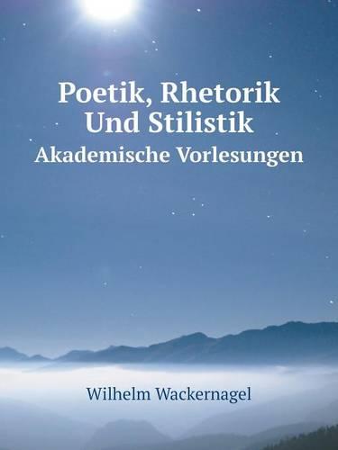 Poetik, Rhetorik Und Stilistik Akademische Vorlesungen (Paperback)