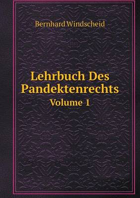 Lehrbuch Des Pandektenrechts Volume 1 (Paperback)