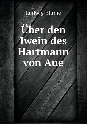 Uber Den Iwein Des Hartmann Von Aue (Paperback)