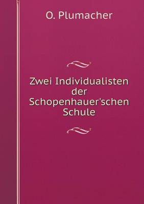 Zwei Individualisten Der Schopenhauer'schen Schule (Paperback)