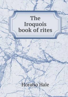 The Iroquois Book of Rites (Paperback)