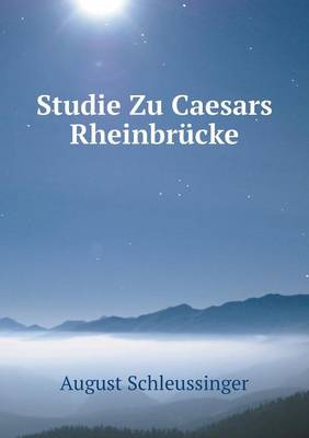 Studie Zu Caesars Rheinbrucke (Paperback)