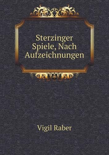 Sterzinger Spiele, Nach Aufzeichnungen (Paperback)