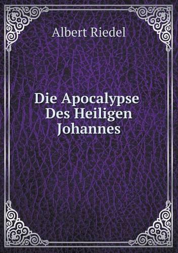 Die Apocalypse Des Heiligen Johannes (Paperback)