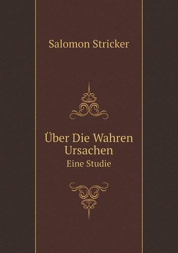 Uber Die Wahren Ursachen Eine Studie (Paperback)