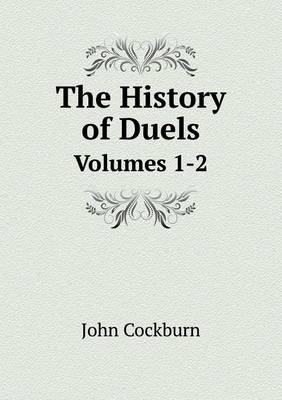 The History of Duels Volumes 1-2 (Paperback)