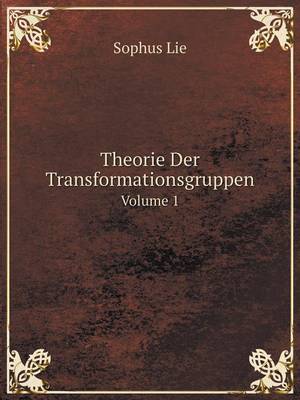 Theorie Der Transformationsgruppen Volume 1 (Paperback)