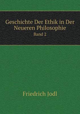 Geschichte Der Ethik in Der Neueren Philosophie Band 2 (Paperback)
