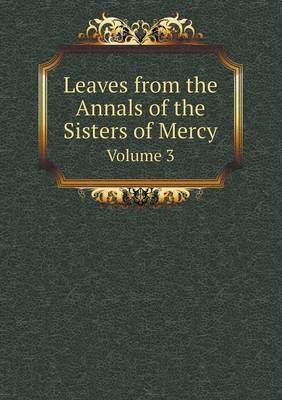 Leaves from the Annals of the Sisters of Mercy Volume 3 (Paperback)