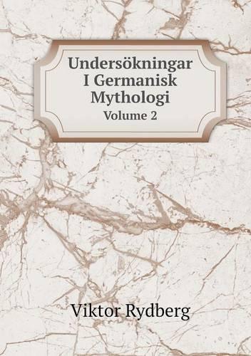 Undersokningar I Germanisk Mythologi Volume 2 (Paperback)
