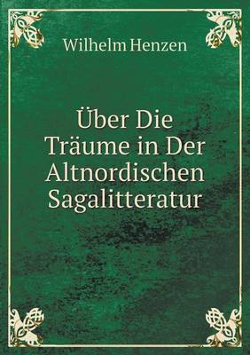 Uber Die Traume in Der Altnordischen Sagalitteratur (Paperback)