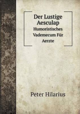 Der Lustige Aesculap Humoristisches Vademecum Fur Aerzte (Paperback)
