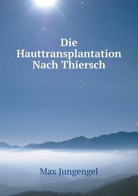 Die Hauttransplantation Nach Thiersch (Paperback)