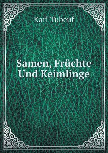 Samen, Fruchte Und Keimlinge (Paperback)