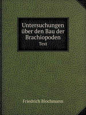 Untersuchungen Uber Den Bau Der Brachiopoden Text (Paperback)
