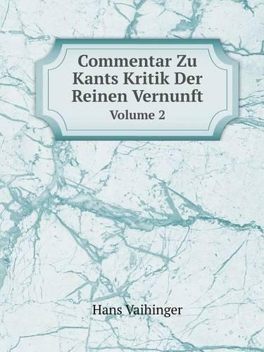 Commentar Zu Kants Kritik Der Reinen Vernunft Volume 2 (Paperback)