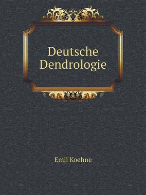 Deutsche Dendrologie (Paperback)