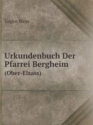 Urkundenbuch Der Pfarrei Bergheim (Ober-Elsass) (Paperback)