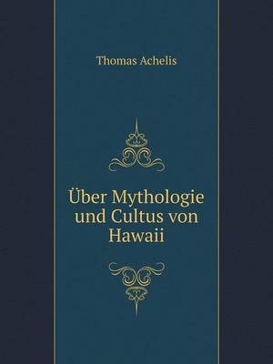 Uber Mythologie Und Cultus Von Hawaii (Paperback)