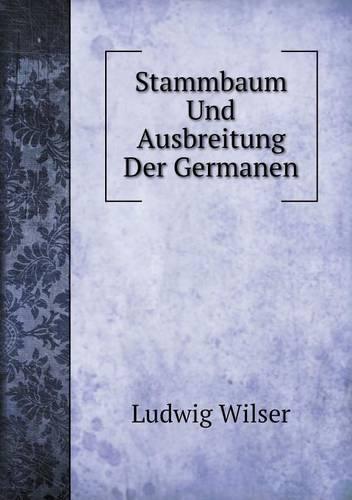 Stammbaum Und Ausbreitung Der Germanen (Paperback)
