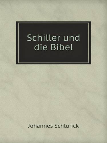 Schiller Und Die Bibel (Paperback)