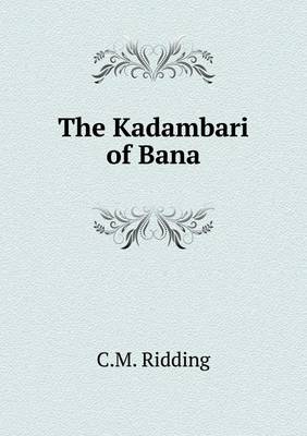 The Kadambari of Bana (Paperback)