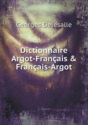 Dictionnaire Argot-Francais & Francais-Argot (Paperback)