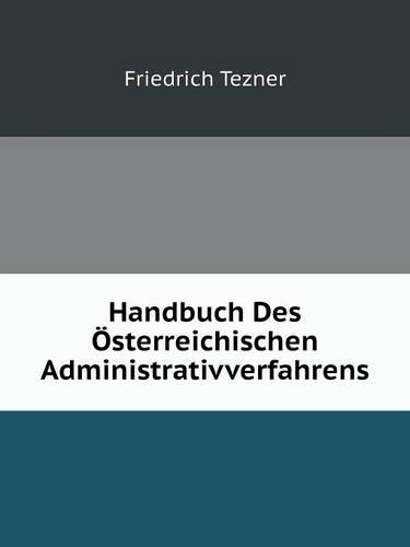 Handbuch Des Osterreichischen Administrativverfahrens (Paperback)