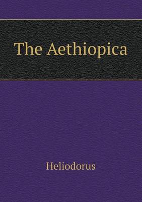 The Aethiopica (Paperback)