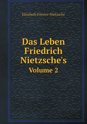 Das Leben Friedrich Nietzsche's Volume 2 (Paperback)