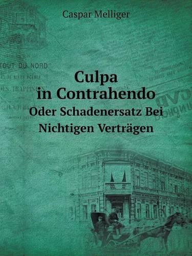 Culpa in Contrahendo Oder Schadenersatz Bei Nichtigen Vertragen (Paperback)