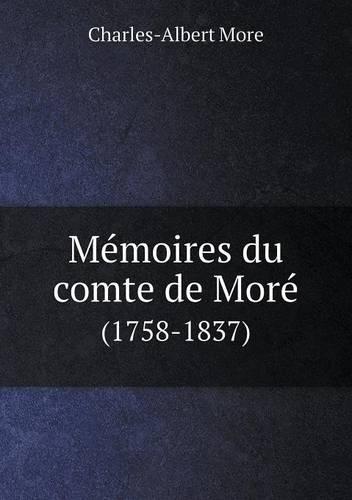 Memoires Du Comte de More (1758-1837) (Paperback)