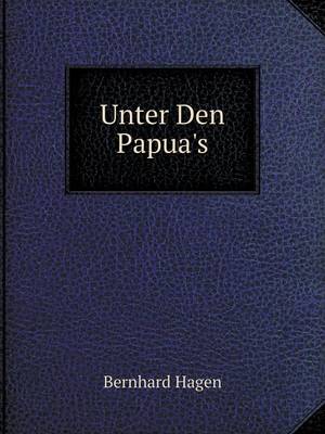 Unter Den Papua's (Paperback)