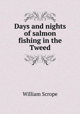 Days and Nights of Salmon Fishing in the Tweed (Paperback)