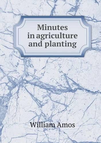 Minutes in Agriculture and Planting (Paperback)
