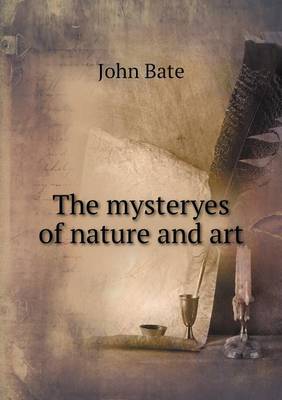 The Mysteryes of Nature and Art (Paperback)