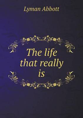The Life That Really Is (Paperback)