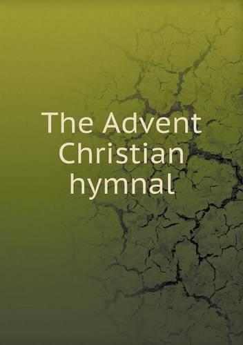 The Advent Christian Hymnal (Paperback)