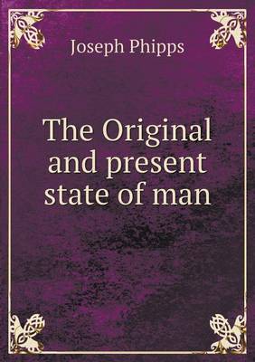 The Original and Present State of Man (Paperback)