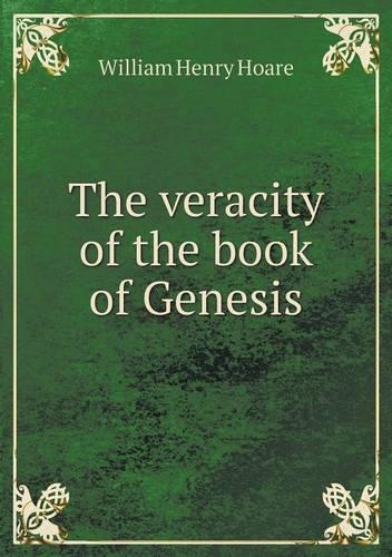 The Veracity of the Book of Genesis (Paperback)