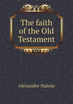 The Faith of the Old Testament (Paperback)