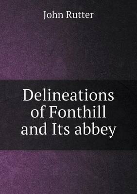 Delineations of Fonthill and Its Abbey (Paperback)