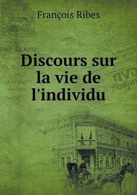 Discours Sur La Vie de L'Individu (Paperback)