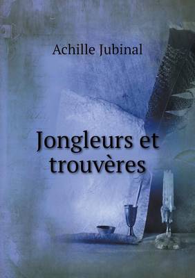 Jongleurs Et Trouveres (Paperback)
