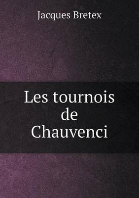 Les Tournois de Chauvenci (Paperback)