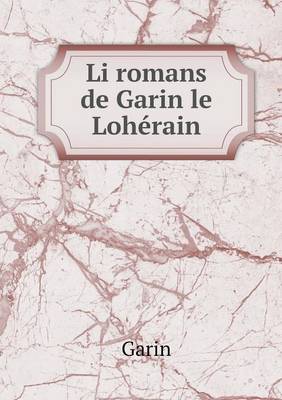 Li Romans de Garin Le Loherain (Paperback)