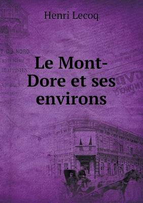 Le Mont-Dore Et Ses Environs (Paperback)