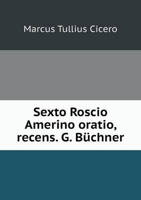 Sexto Roscio Amerino Oratio, Recens. G. Buchner (Paperback)