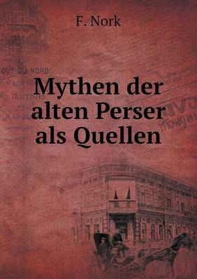 Mythen Der Alten Perser ALS Quellen (Paperback)