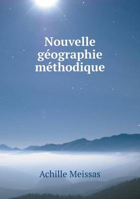 Nouvelle Geographie Methodique (Paperback)
